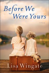 Before we were yours by Lisa Wingate